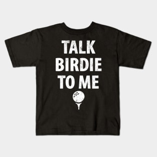 Talk birdie to me Kids T-Shirt